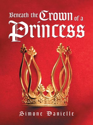 cover image of Beneath the Crown of a Princess